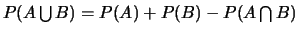 $P(A \bigcup B) = P(A)+P(B)-P(A \bigcap B)$