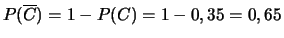$P(\overline{C})=1-P(C)=1-0,35=0,65$