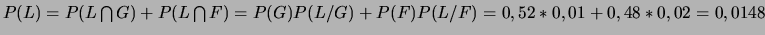 $P(L)=P(L\bigcap G)+P(L\bigcap
F) =P(G)P(L/G)+P(F)P(L/F)=0,52*0,01+0,48*0,02=0,0148$