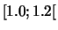 $[1.0;1.2[$