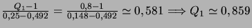 $\frac{Q_1-1}{0,25-0,492}=\frac{0,8-1}{0,148-0,492}\simeq 0,581
\Longrightarrow Q_1\simeq 0,859$