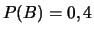$P(B)=0,4$