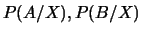 $P(A/X), P(B/X)$