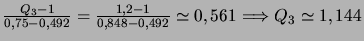 $\frac{Q_3-1}{0,75-0,492}=\frac{1,2-1}{0,848-0,492}\simeq 0,561
\Longrightarrow Q_3\simeq 1,144$