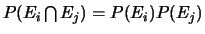 $P(E_i \bigcap E_j)=P(E_i)P(E_j)$