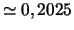 $\simeq 0,2025$