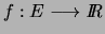 % latex2html id marker 3893
$f : E \longrightarrow
\hbox{\it I\hskip -2pt R}$