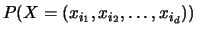 $P(X=(x_{i_1}, x_{i_2}, \ldots, x_{i_d}))$