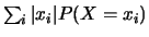 $\sum_{i}\vert x_i\vert P(X=x_i)$