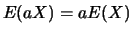 $E(aX)=aE(X)$
