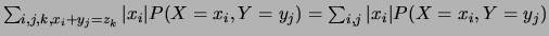 $\sum_{i,j,k, x_i+y_j=z_k} \vert x_i\vert P(X=x_i, Y=y_j)=\sum_{i,j} \vert x_i\vert P(X=x_i,
Y=y_j)$