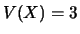 $V(X)=3$