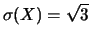 $\sigma(X)=\sqrt{3}$