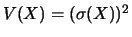 $V(X)=(\sigma(X))^2$