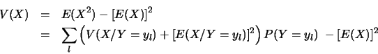 \begin{eqnarray*}
V(X)&=&E(X^2)-[E(X)]^2 \\
&=& \sum_l \left(V(X/Y=y_l)+[E(X/Y=y_l)]^2\right) P(Y=y_l)  -[E(X)]^2
\end{eqnarray*}