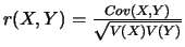 $r(X,Y)=\frac{Cov(X,Y)}{\sqrt{V(X)V(Y)}}$