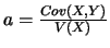 $a=\frac{Cov(X,Y)}{V(X)}$