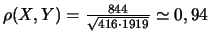 $\rho (X,Y)=\frac{844}{\sqrt{416\cdot 1919}}\simeq 0,94$