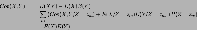 \begin{eqnarray*}
Cov(X,Y)&=&E(XY)-E(X)E(Y) \\
&=& \sum_m \left(Cov(X,Y/Z=z_m)+E(X/Z=z_m)E(Y/Z=z_m)\right) P(Z=z_m) \\
&&-E(X)E(Y)
\end{eqnarray*}