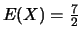 $E(X)=\frac{7}{2}$