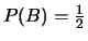 $P(B)=\frac{1}{2}$