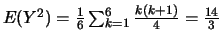 $E(Y^2)=\frac{1}{6}\sum_{k=1}^{6}\frac{k(k+1)}{4}=\frac{14}{3}$