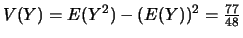 $V(Y)=E(Y^2)-(E(Y))^2=\frac{77}{48}$