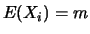$E(X_i)=m$