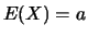 $E(X)=a$