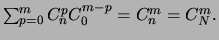$\sum_{p=0}^m C_n^pC_{0}^{m-p}=C_n^m=C_N^m.$