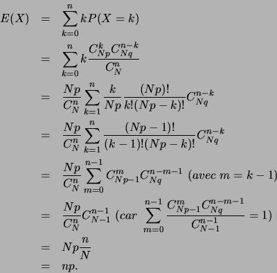 \begin{eqnarray*}
E(X)&=&\sum_{k=0}^n k P(X=k)\\
&=&\sum_{k=0}^n k \frac{C_{N...
...{Nq}^{n-m-1}}{C_{N-1}^{n-1}}=1)\\
&=&Np\frac{n}{N}\\
&=&np.
\end{eqnarray*}