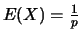 $E(X)=\frac{1}{p}$