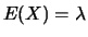 $E(X)=\lambda$