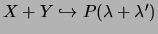 $X+Y \hookrightarrow P(\lambda+\lambda')$