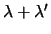 $\lambda+\lambda'$