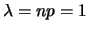 $\lambda=np=1$