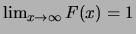 $\lim_{x \to \infty} F(x)=1$