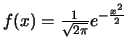 $f(x)=\frac{1}{\sqrt{2 \pi}}e^{-\frac{x^2}{2}}$