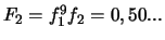 $F_2=f_1^{9}f_2=0,50...$