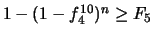 $1-(1-f_4^{10})^n\geq F_5$