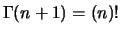 $\Gamma(n+1)=(n)!$