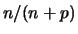 $n/(n+p)$