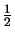 $\frac{1}{2}$