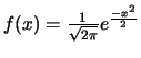 $f(x)=
\frac{1}{\sqrt{2 \pi}}e^{\frac{-x^2}{2}}$