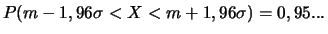 $P(m-1,96\sigma < X < m+1,96\sigma)=0,95...$