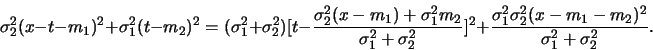 \begin{displaymath}\sigma_2^2(x-t-m_1)^2+\sigma_1^2(t-m_2)^2=(\sigma_1^2+\sigma_...
...rac{\sigma_1^2 \sigma_2^2(x-m_1-m_2)^2}{\sigma_1^2+\sigma_2^2}.\end{displaymath}
