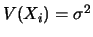 $ V(X_i)=\sigma^2$